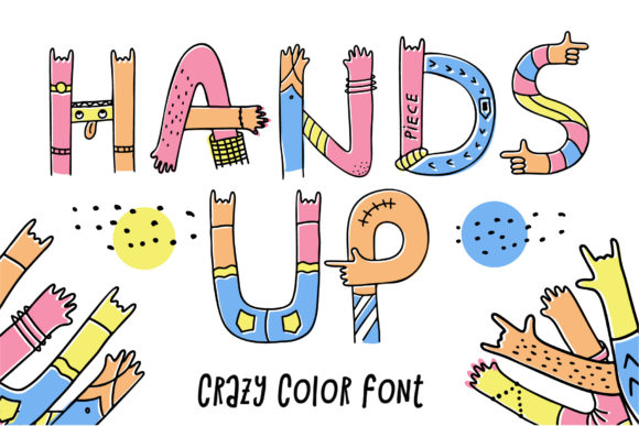 Hands Up Crazy: The Font That Adds Personality to Your Campaigns