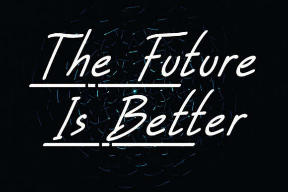 The Future is Better: A Handwritten Font for Modern Branding